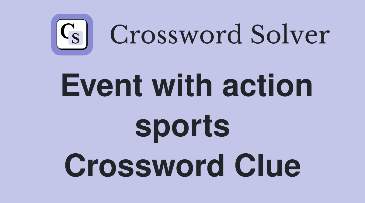 Event with action sports Crossword Clue