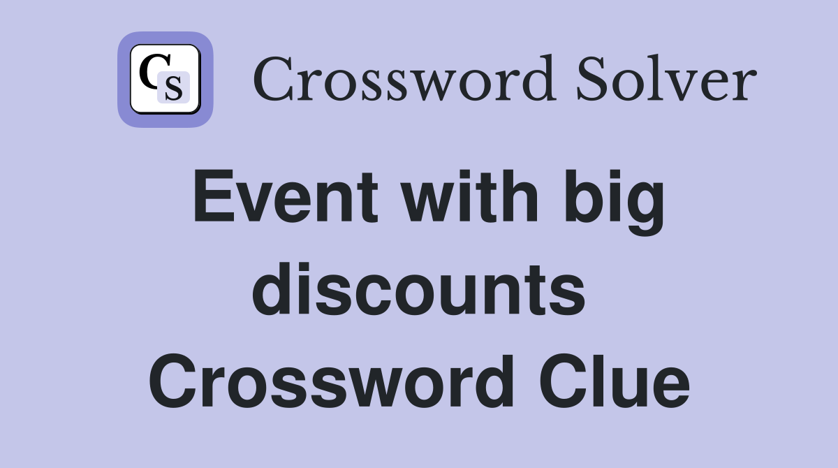 Event with big discounts Crossword Clue