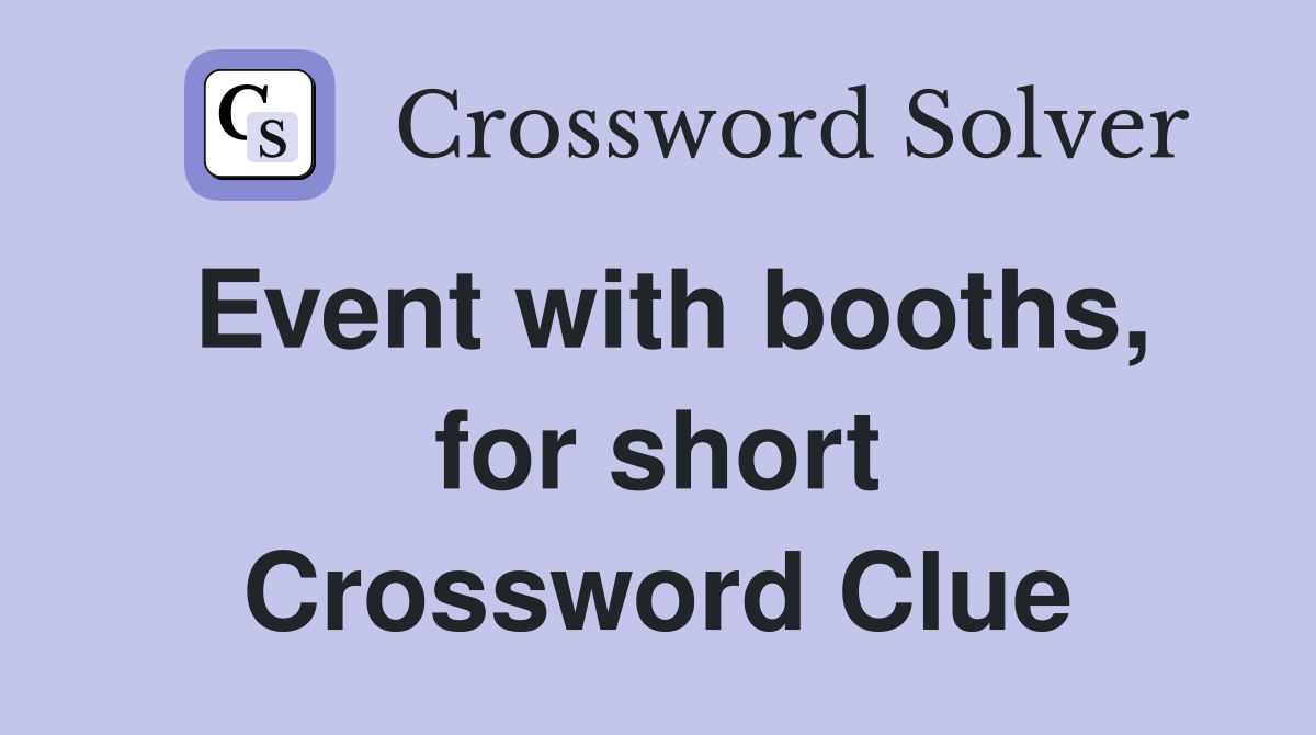 Event with booths, for short Crossword Clue