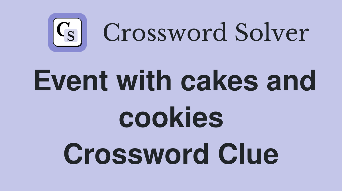 Event with cakes and cookies Crossword Clue