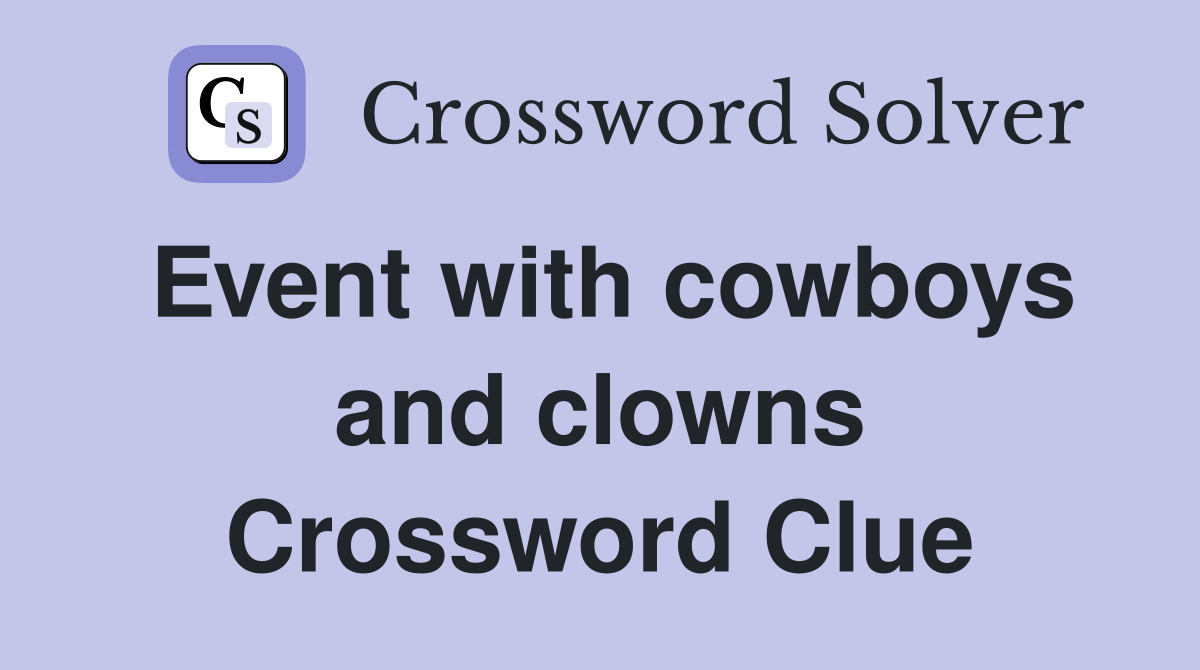Event with cowboys and clowns Crossword Clue