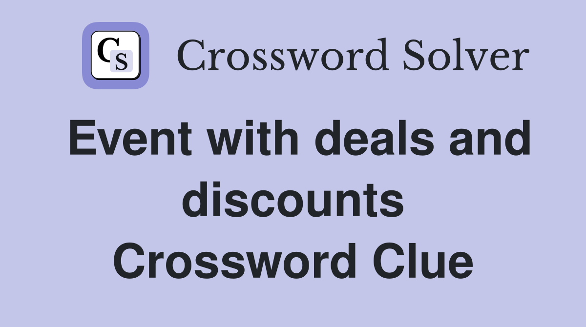 Event with deals and discounts Crossword Clue