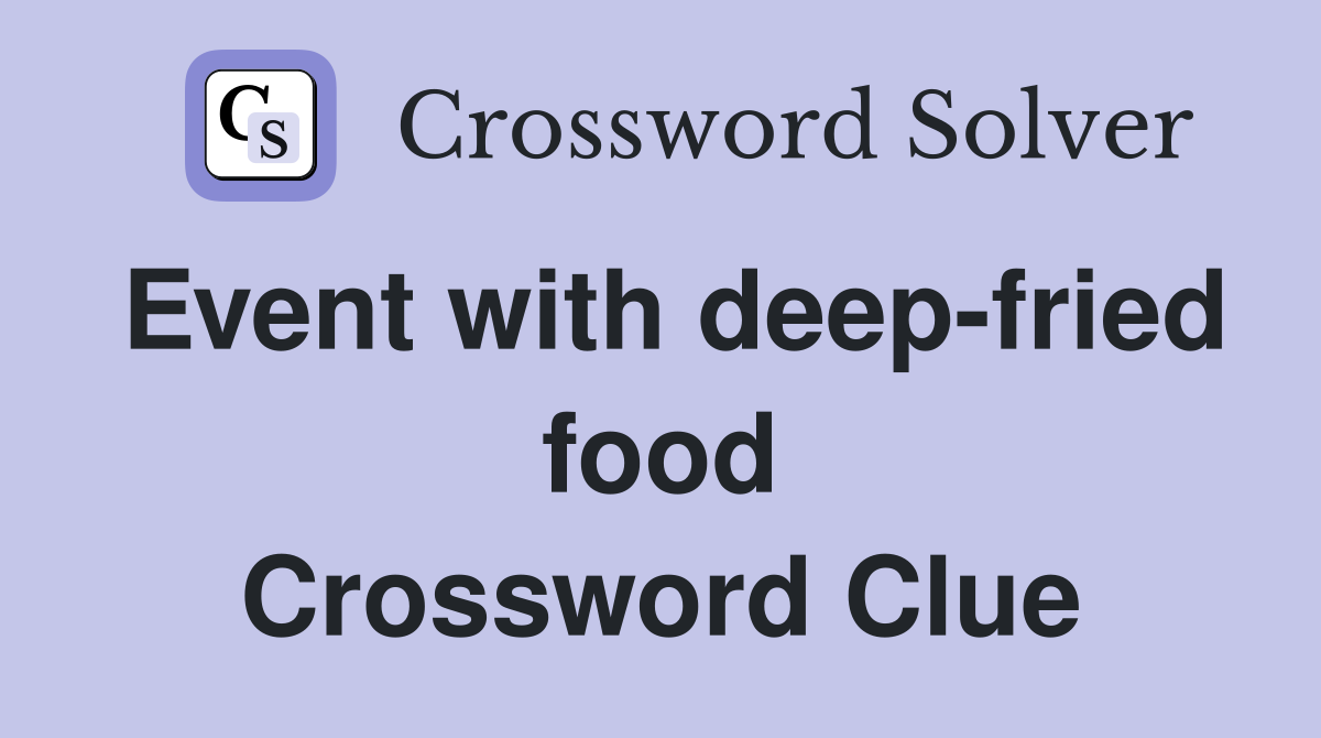 Event with deep-fried food Crossword Clue