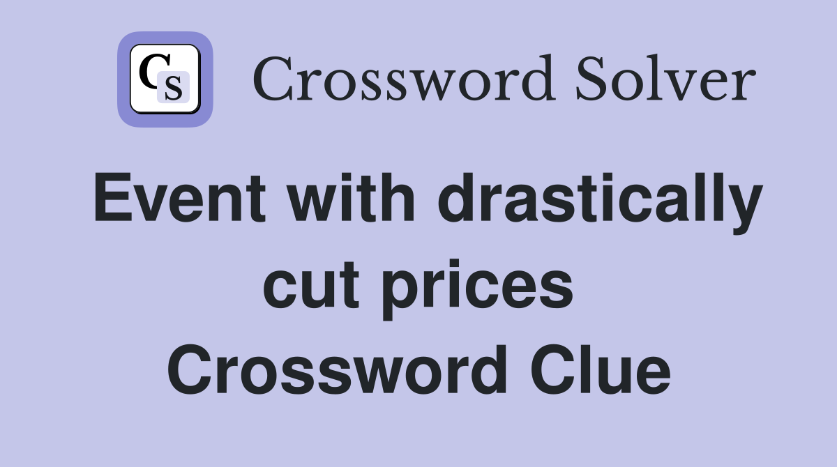 Event with drastically cut prices Crossword Clue