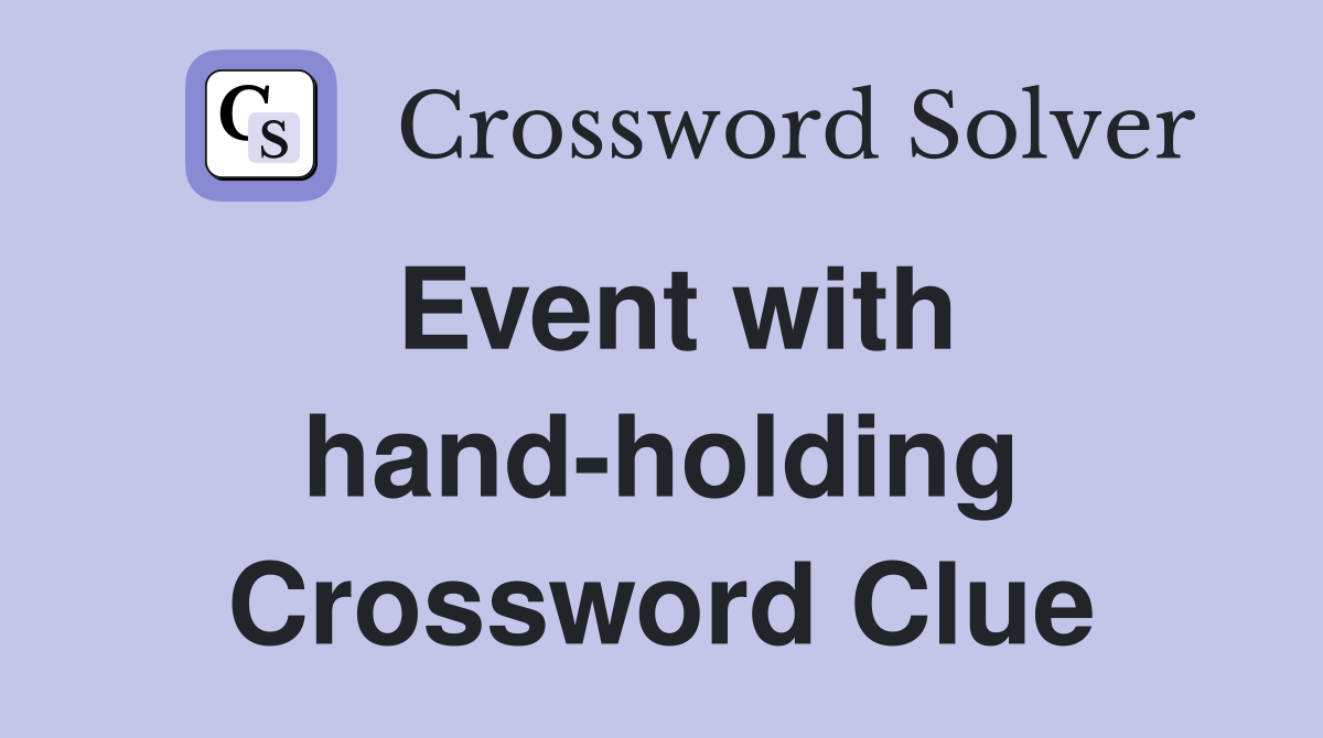 Event with hand-holding Crossword Clue