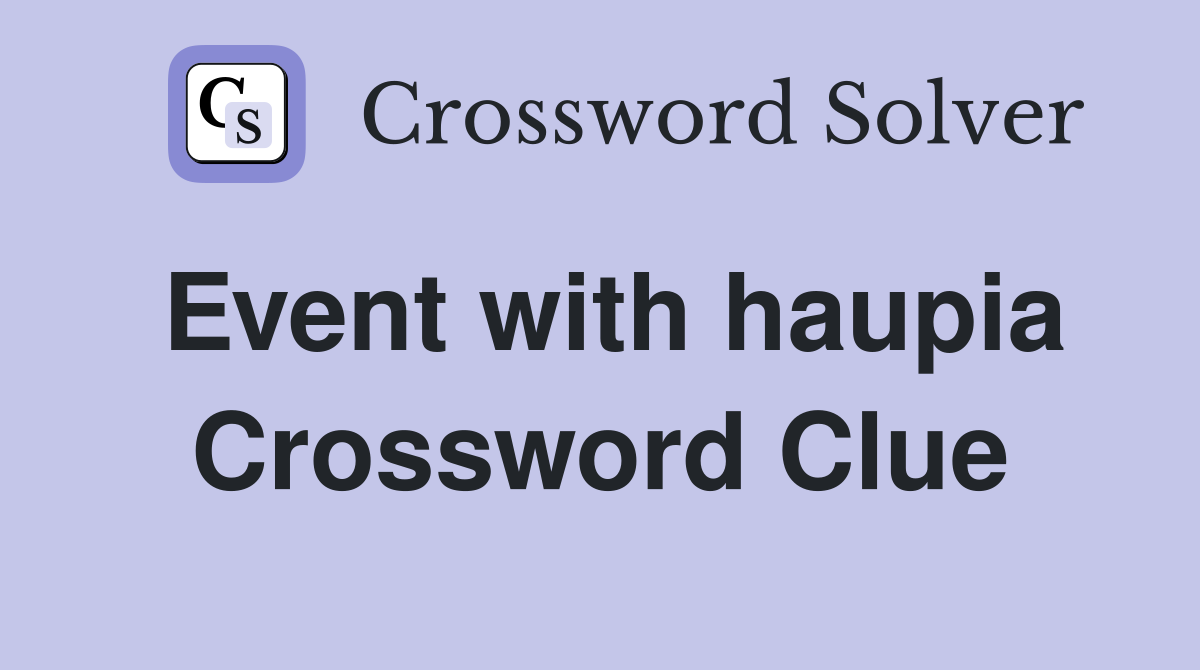 Event with haupia Crossword Clue