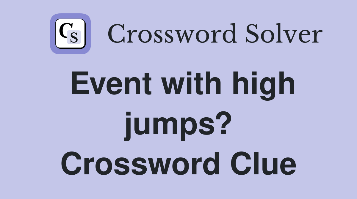 Event with high jumps? Crossword Clue