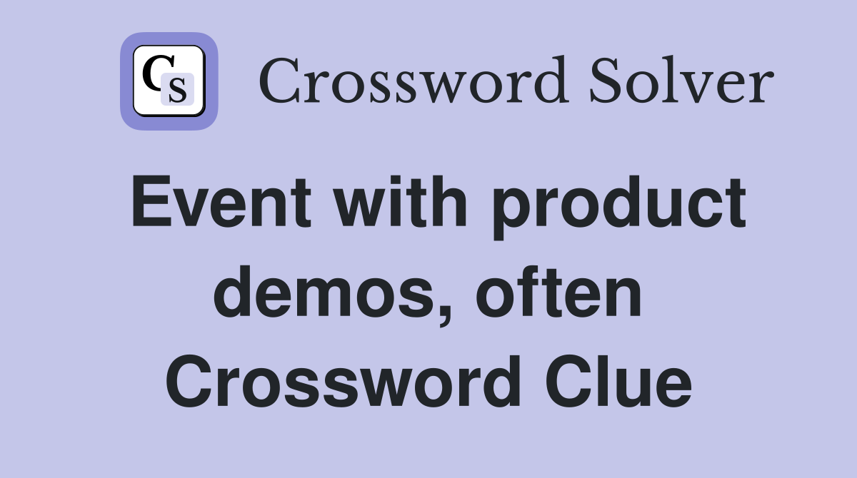 Event with product demos, often Crossword Clue