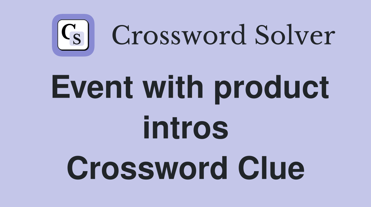 Event with product intros Crossword Clue