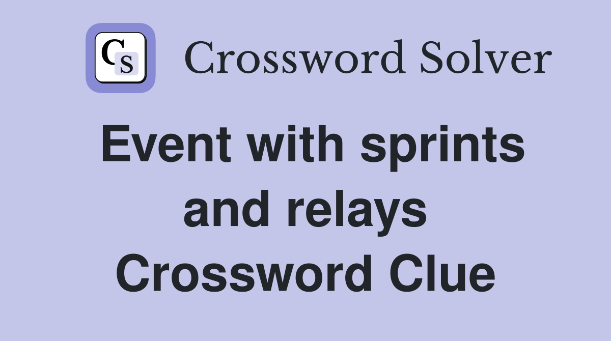 Event with sprints and relays Crossword Clue