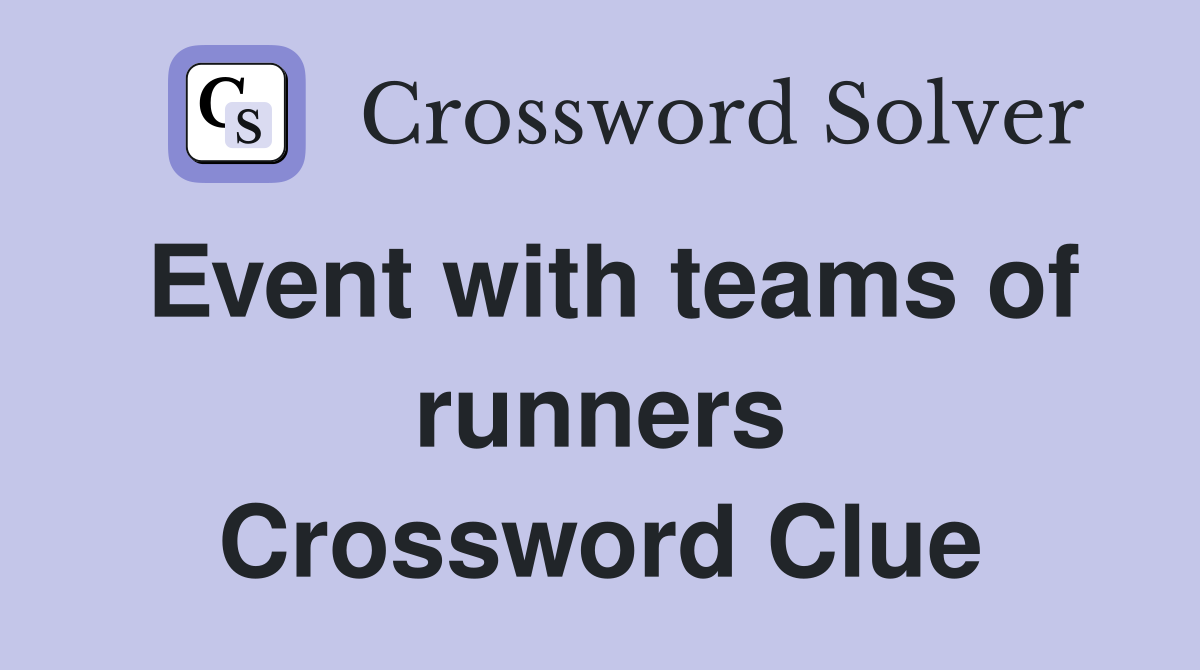 Event with teams of runners Crossword Clue