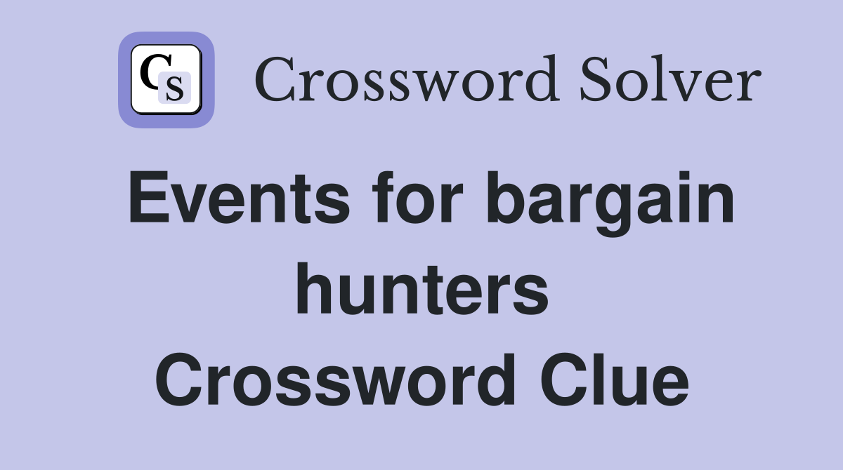 Events for bargain hunters Crossword Clue