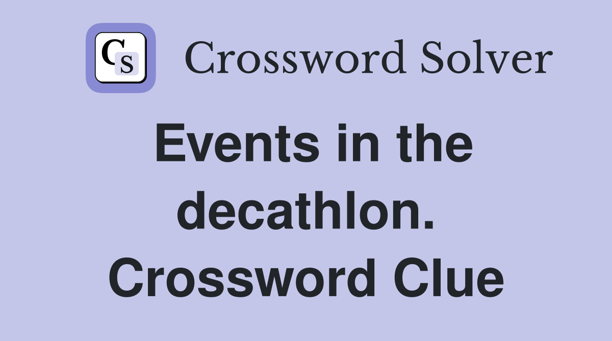 Events in the decathlon. Crossword Clue