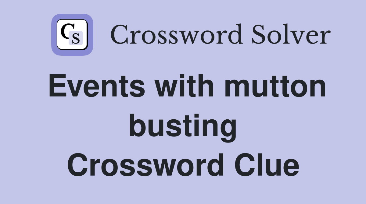 Events with mutton busting Crossword Clue