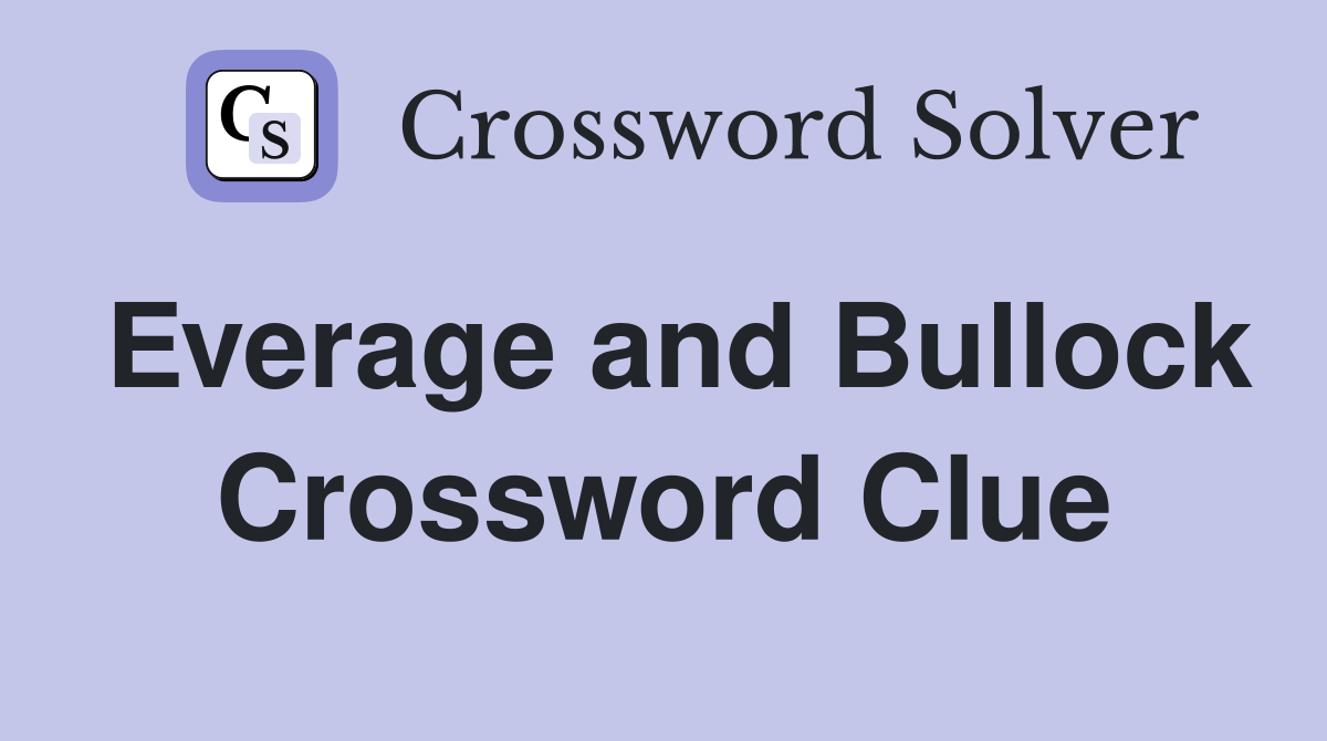 Everage and Bullock Crossword Clue