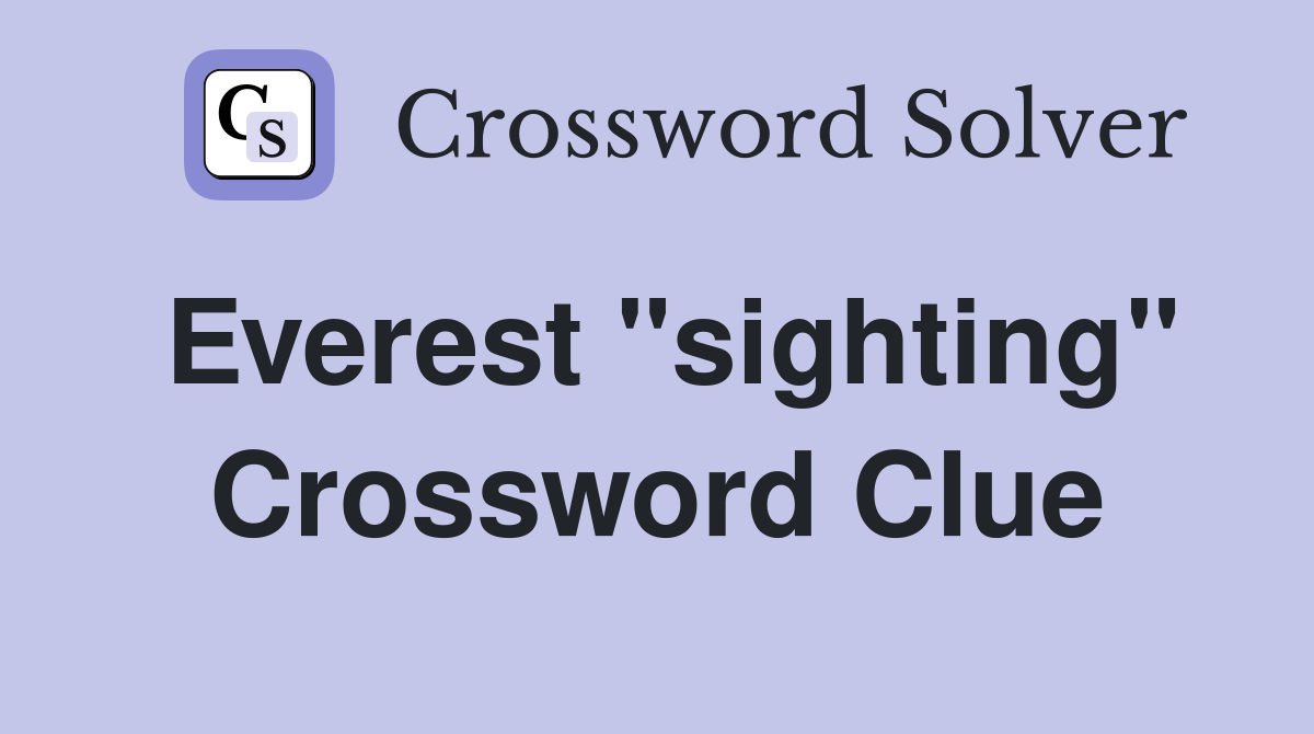 Everest "sighting" Crossword Clue