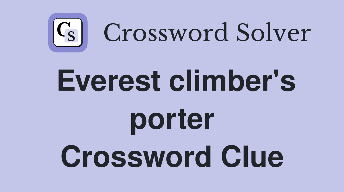 Everest climber's porter Crossword Clue