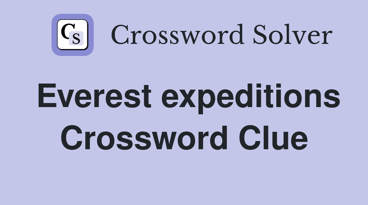 Everest expeditions Crossword Clue