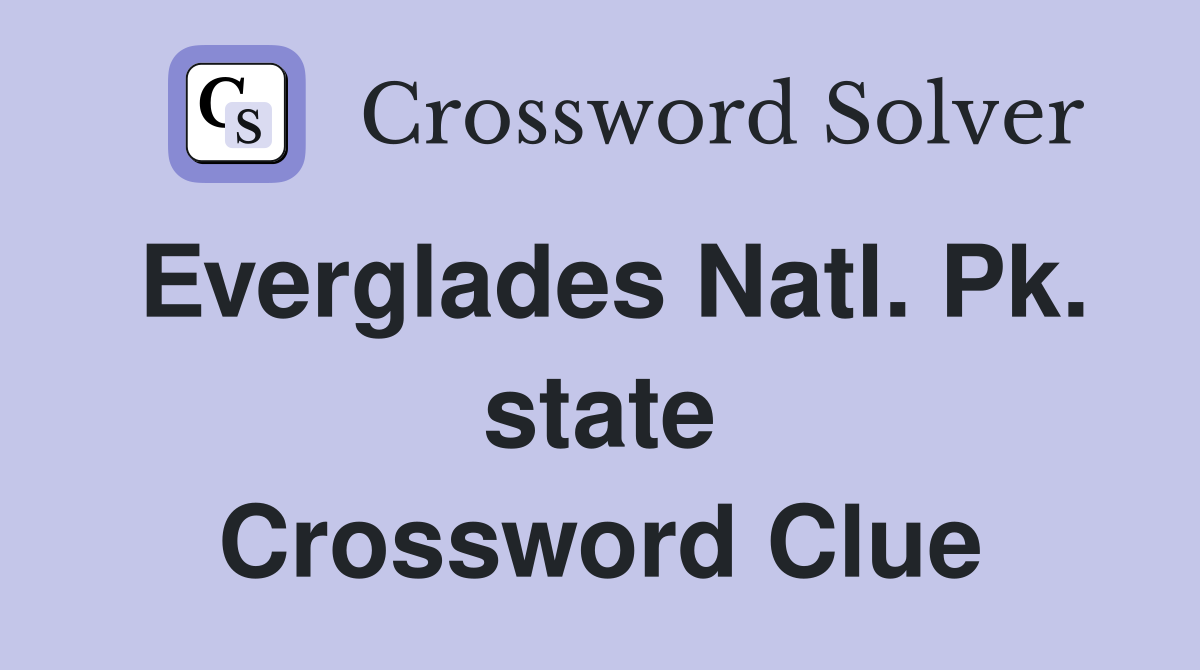 Everglades Natl. Pk. state Crossword Clue