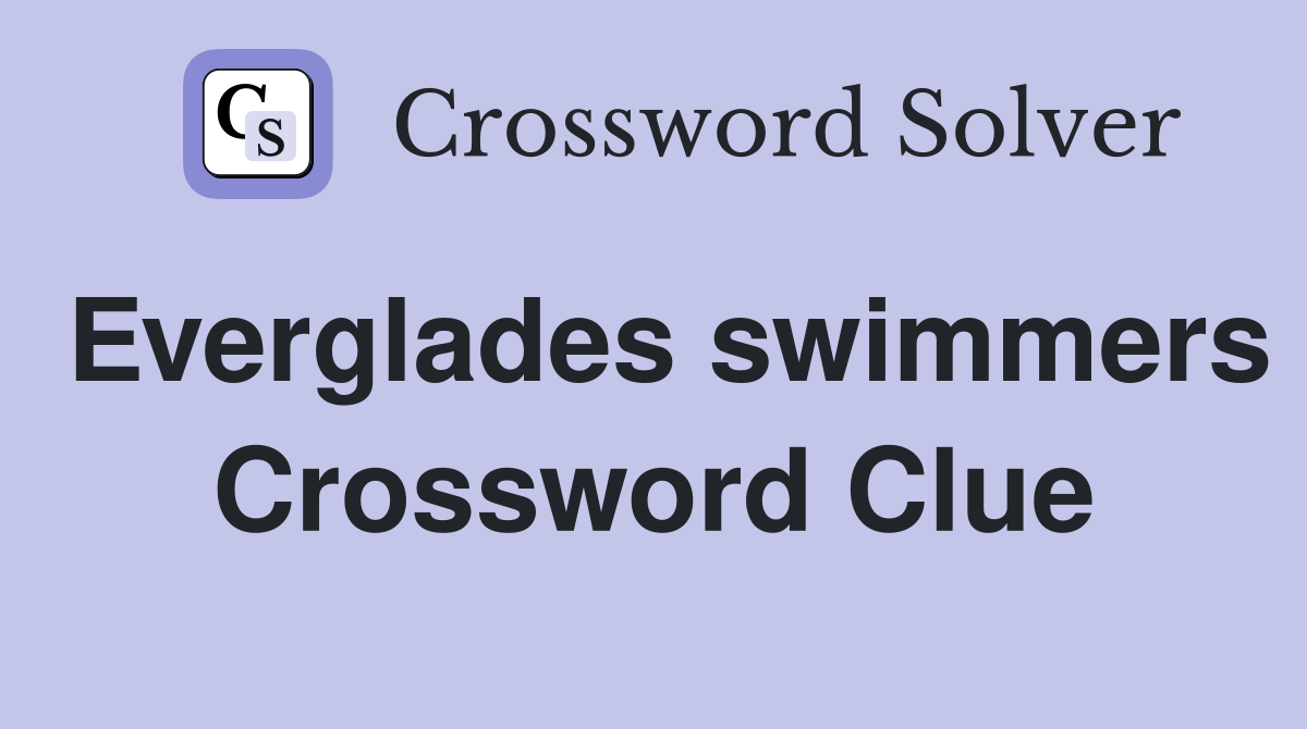 Everglades swimmers Crossword Clue