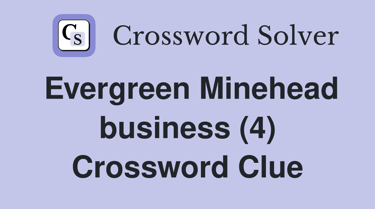 Evergreen Minehead business (4) Crossword Clue