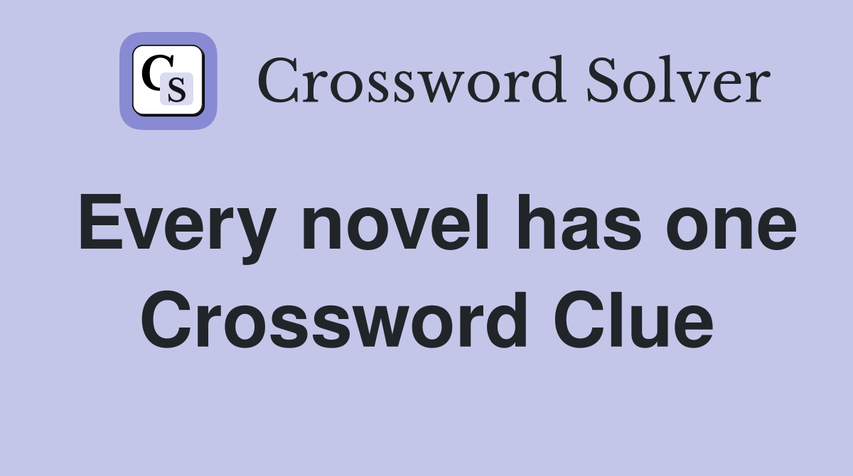 Every novel has one Crossword Clue