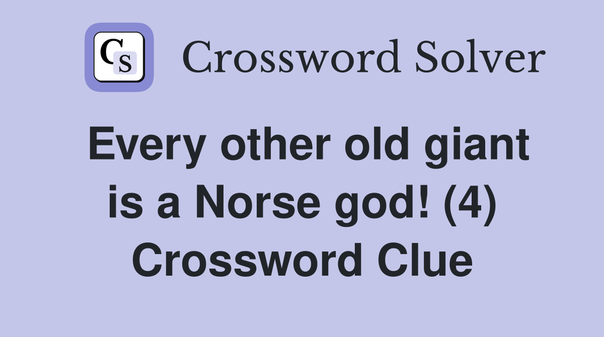 Every other old giant is a Norse god! (4) Crossword Clue