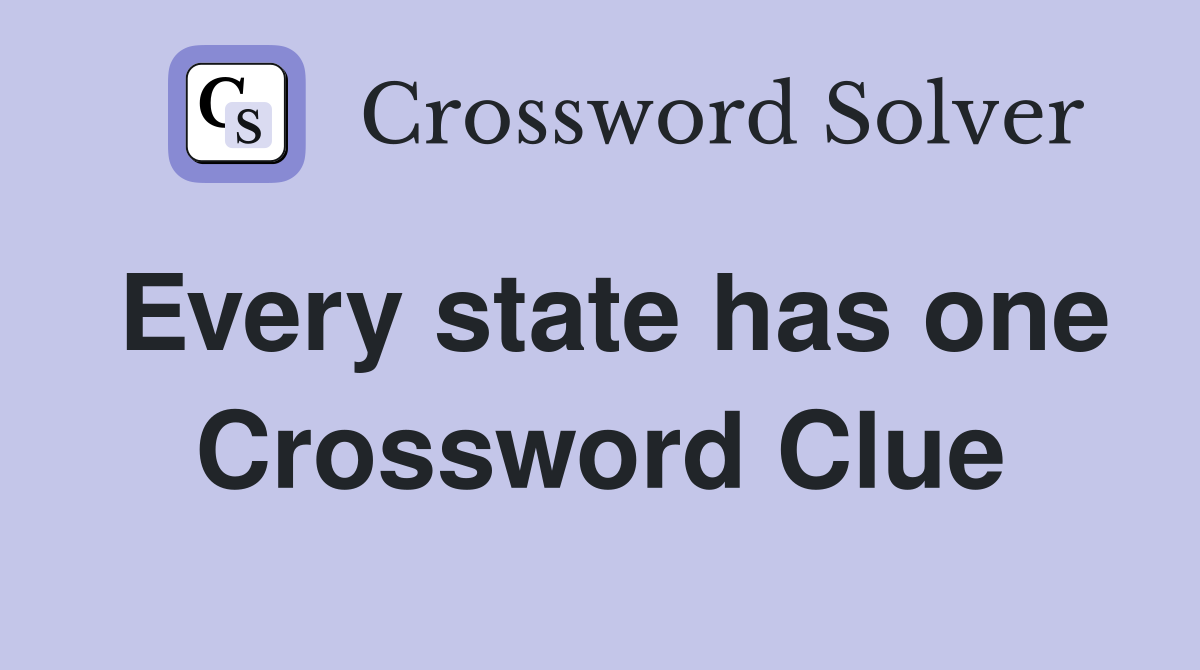 Every state has one Crossword Clue
