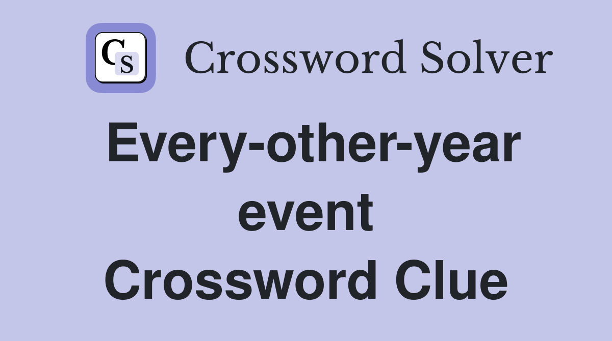 Every-other-year event Crossword Clue