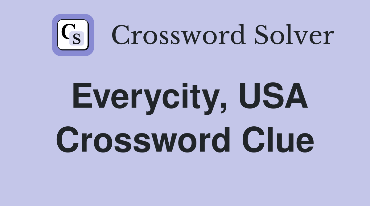 Everycity, USA Crossword Clue