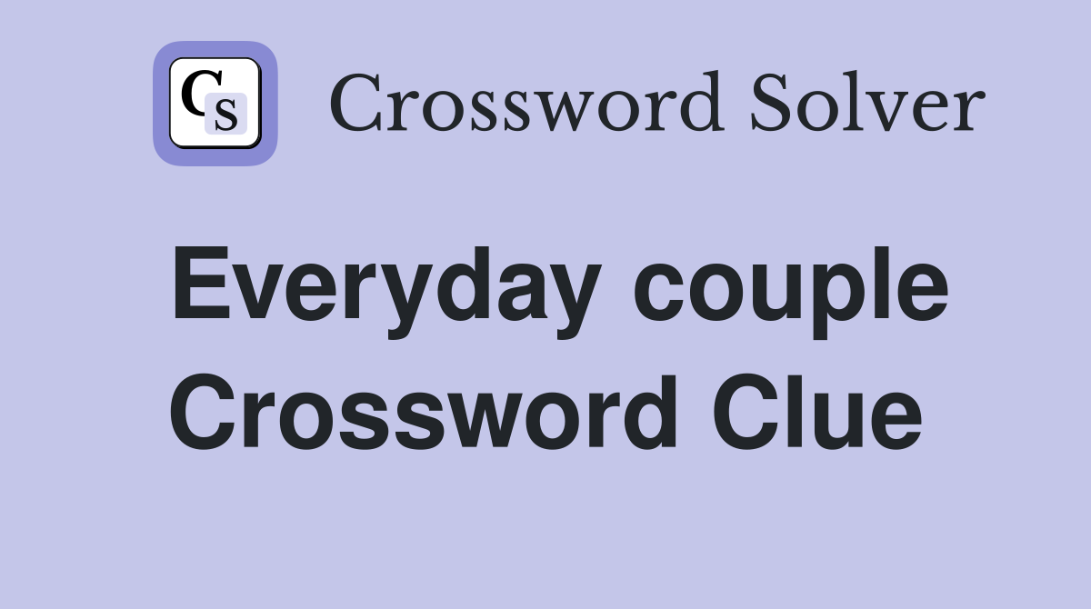 Everyday couple Crossword Clue