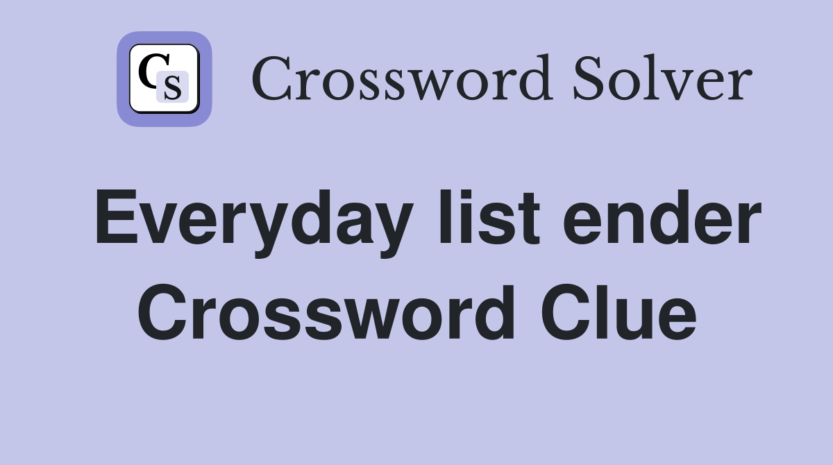 Everyday list ender Crossword Clue