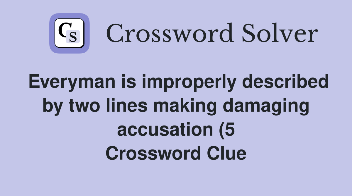 Everyman is improperly described by two lines making damaging Everyman is improperly described by two lines making damaging