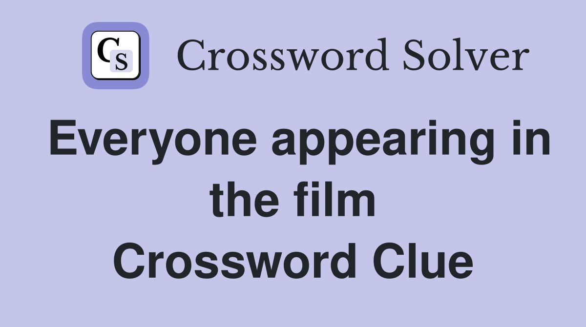 Everyone appearing in the film Crossword Clue