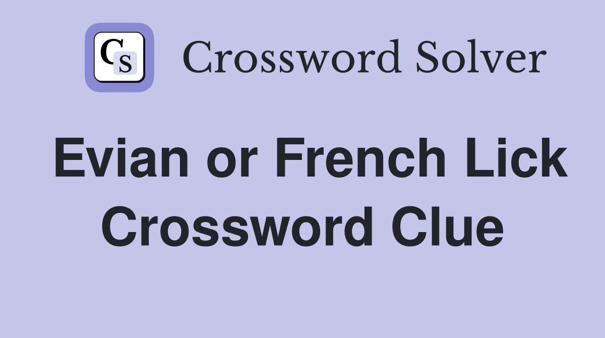Evian or French Lick Crossword Clue