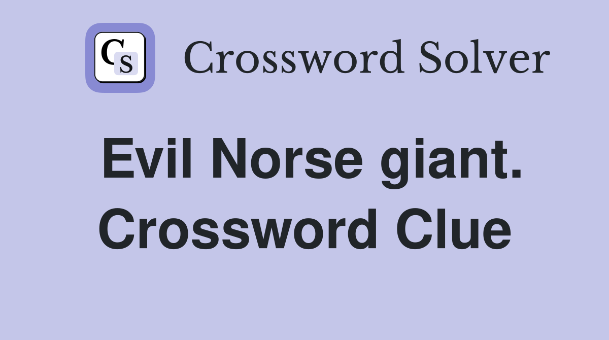 Evil Norse giant. Crossword Clue