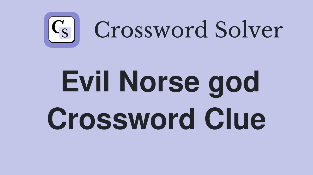 Evil Norse god Crossword Clue