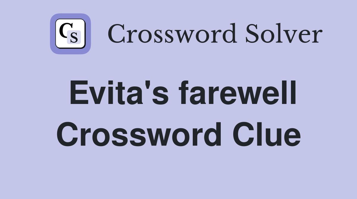 Evita's farewell Crossword Clue