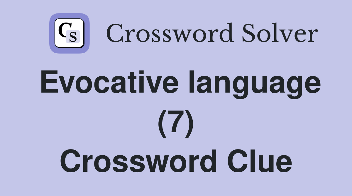 Evocative language (7) Crossword Clue
