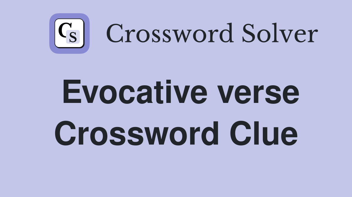 Evocative verse Crossword Clue