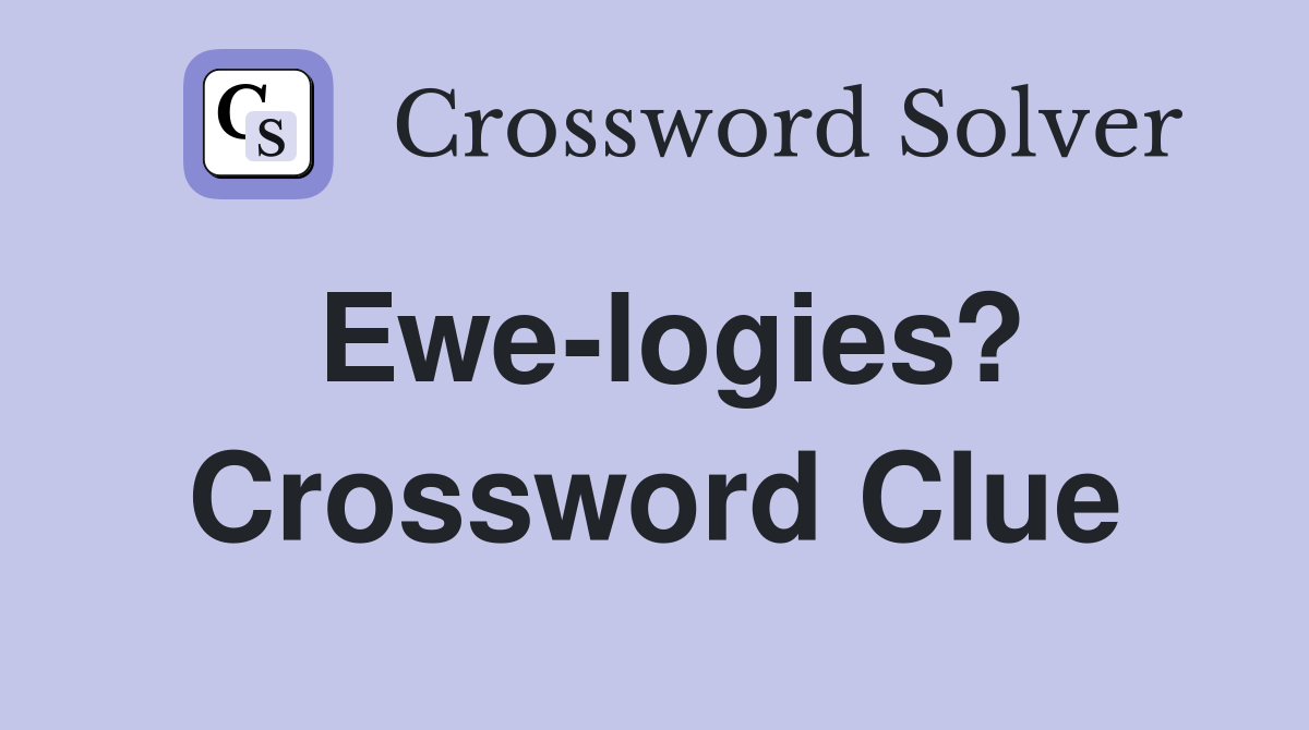 Ewe-logies? Crossword Clue