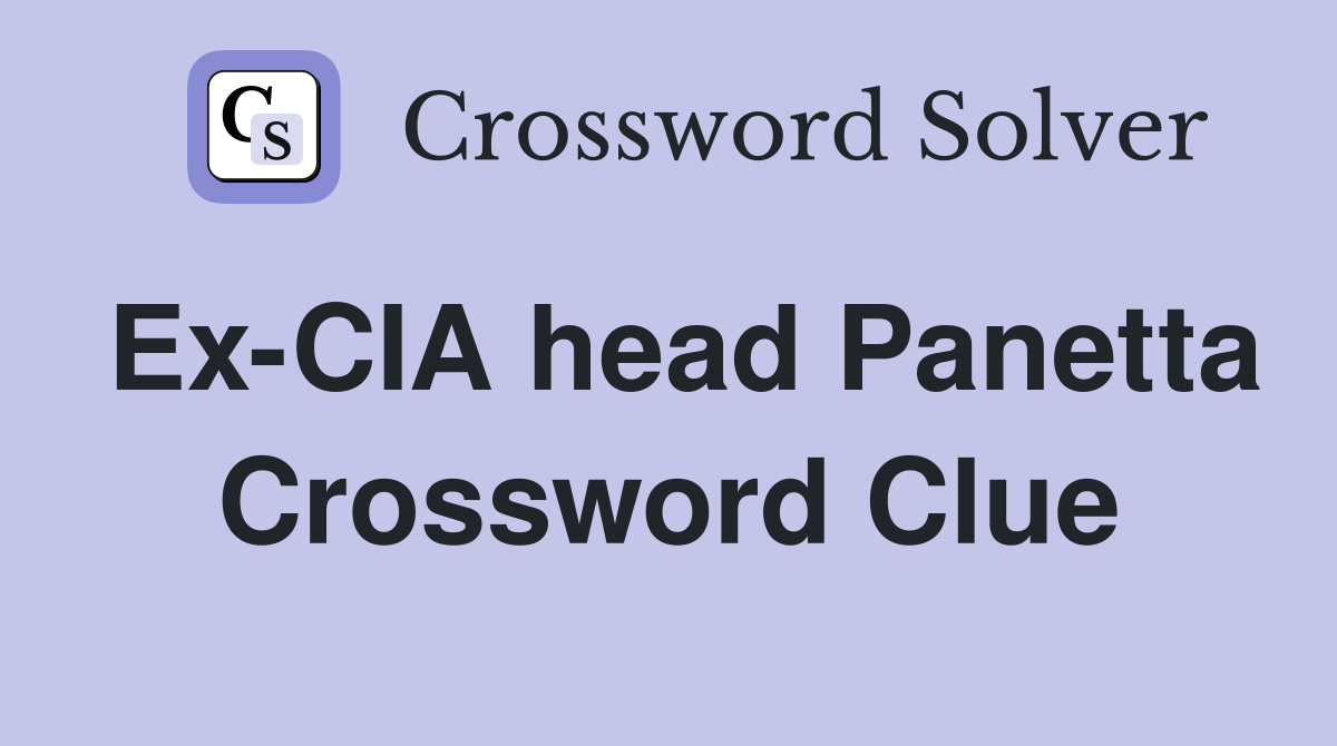 Ex-CIA head Panetta Crossword Clue