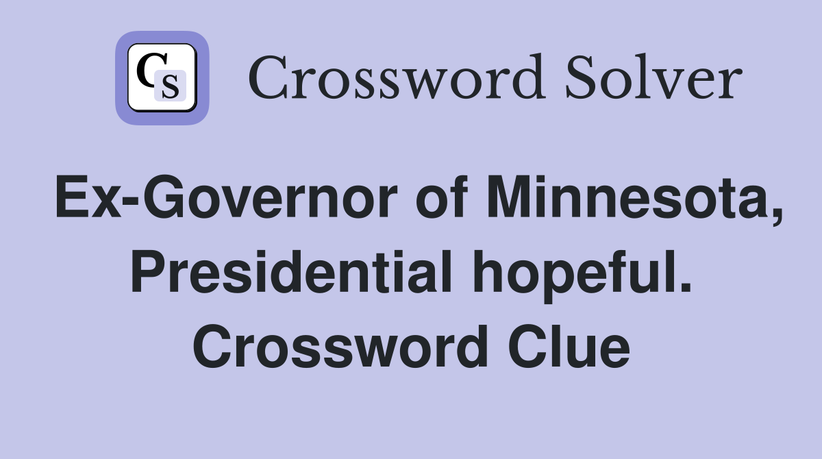 Ex-Governor of Minnesota, Presidential hopeful. Crossword Clue