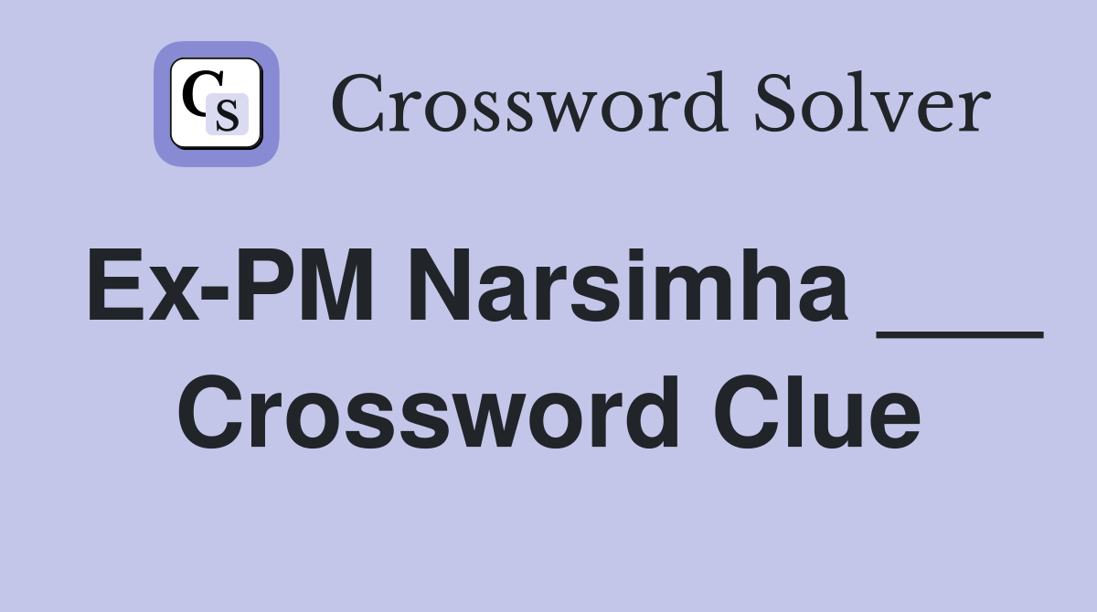 Ex-PM Narsimha ___ Crossword Clue