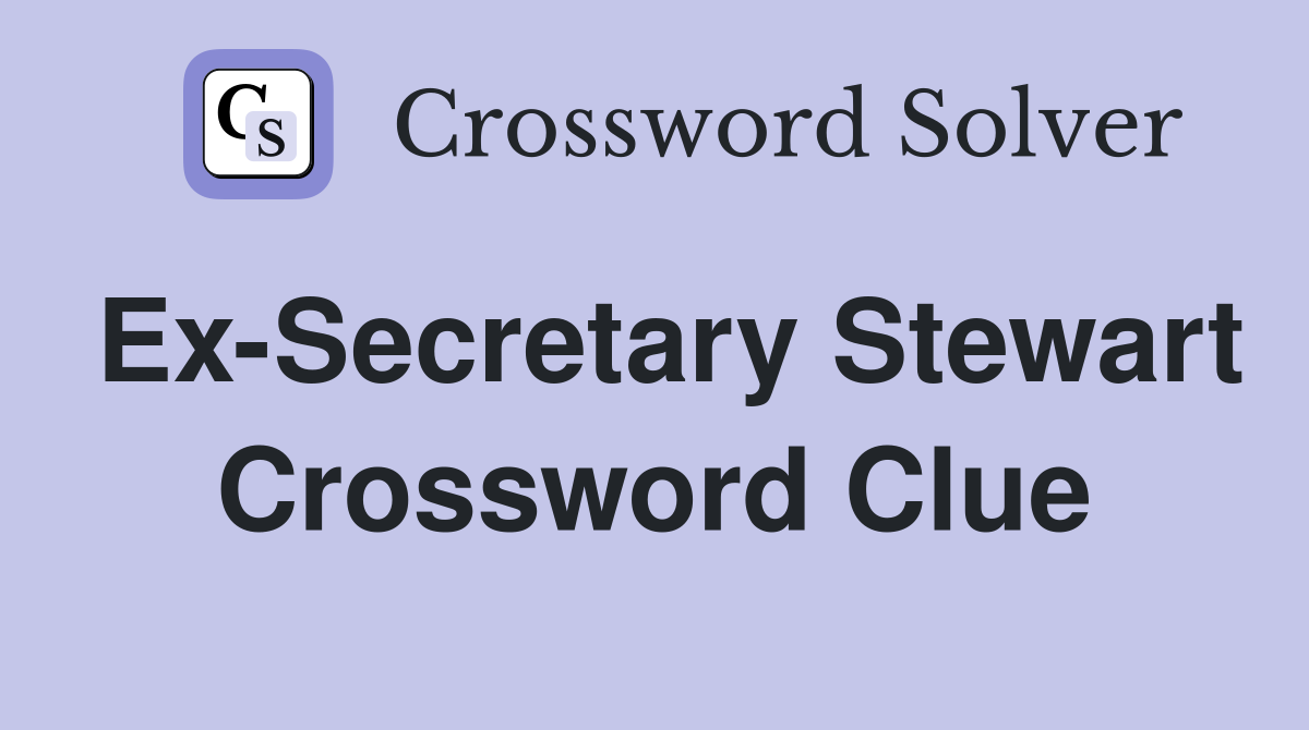 Ex-Secretary Stewart Crossword Clue
