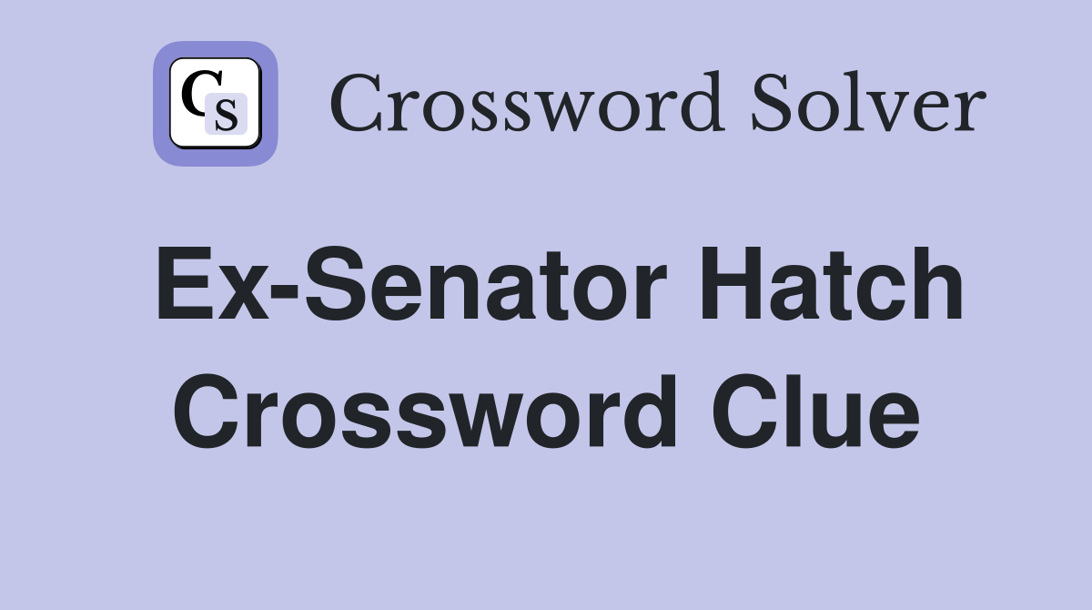 Ex-Senator Hatch Crossword Clue