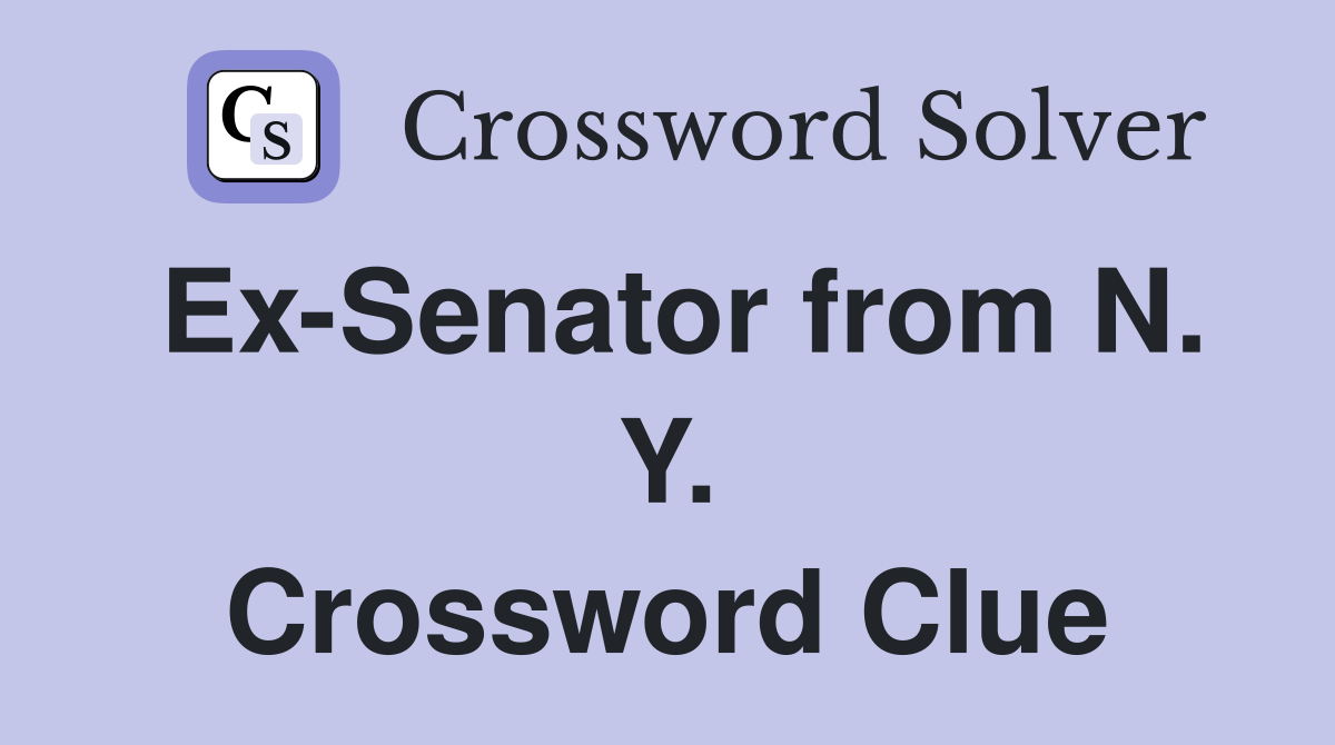 Ex-Senator from N. Y. Crossword Clue