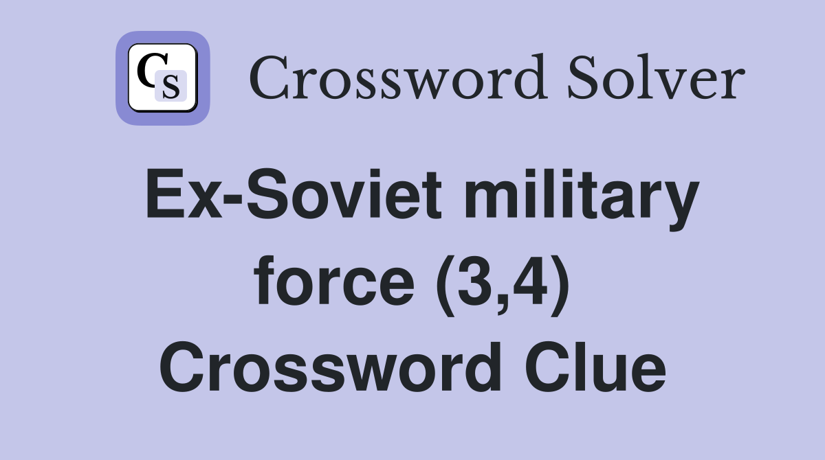 Ex-Soviet military force (3,4) Crossword Clue