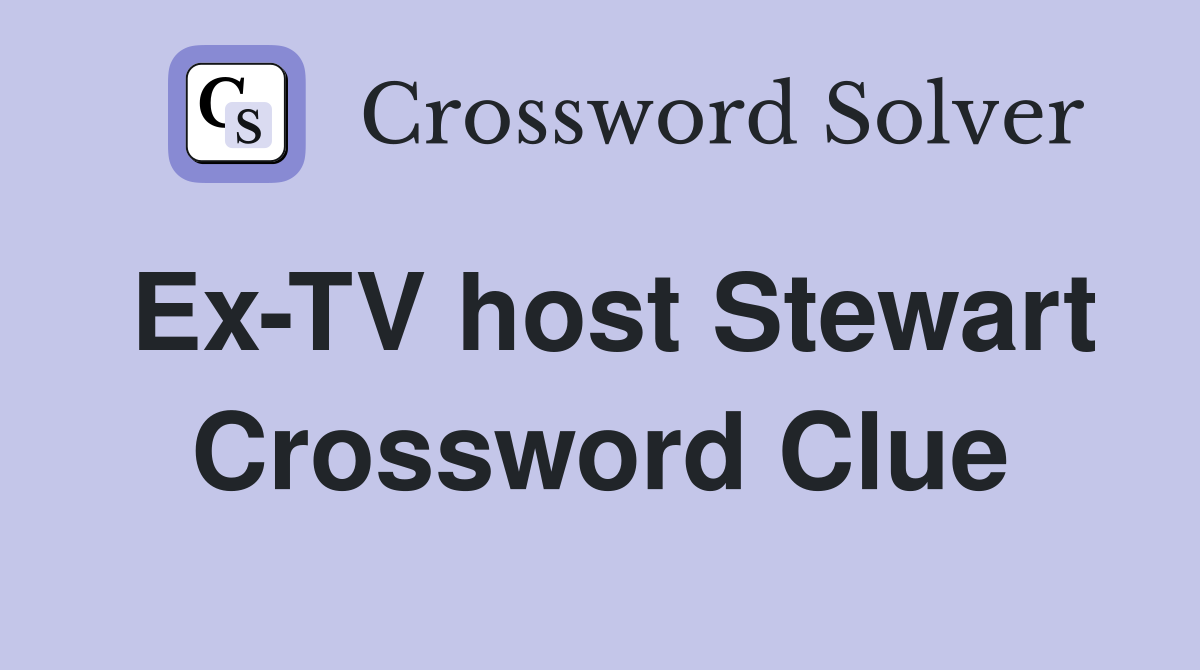 Ex-TV host Stewart Crossword Clue