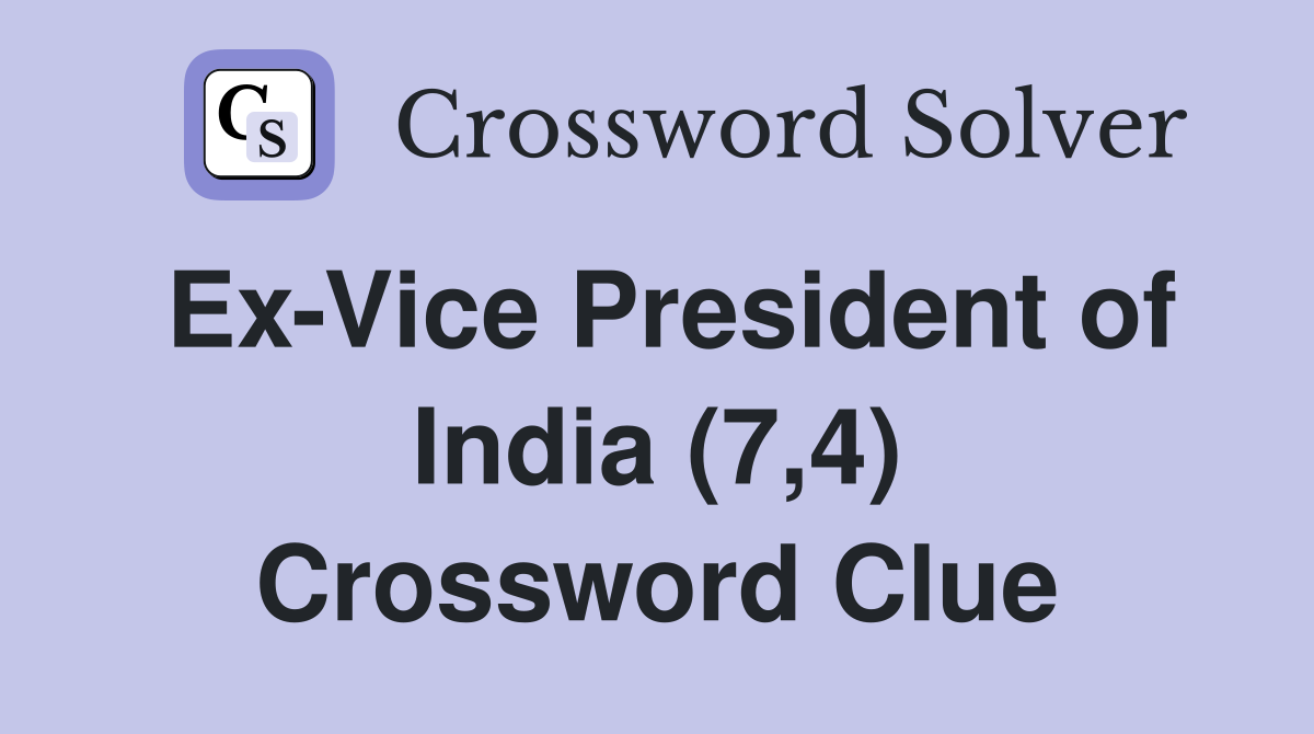 Ex-Vice President of India (7,4) Crossword Clue